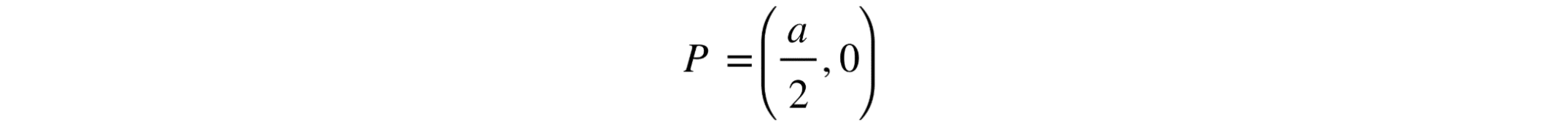 P=(a/2, 0 )