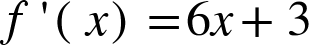 f apostrophe open parentheses x close parentheses equals 6 x plus 3